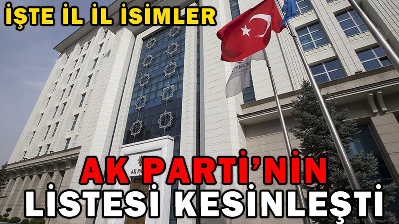 AK Parti nin milletvekili aday listesi netleşti İşte tam liste