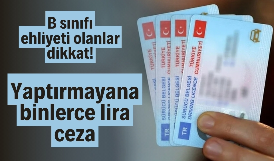 B S N F Ehliyeti Olanalar Dikkat Yapt Rmayana Binlerce Lira Ceza