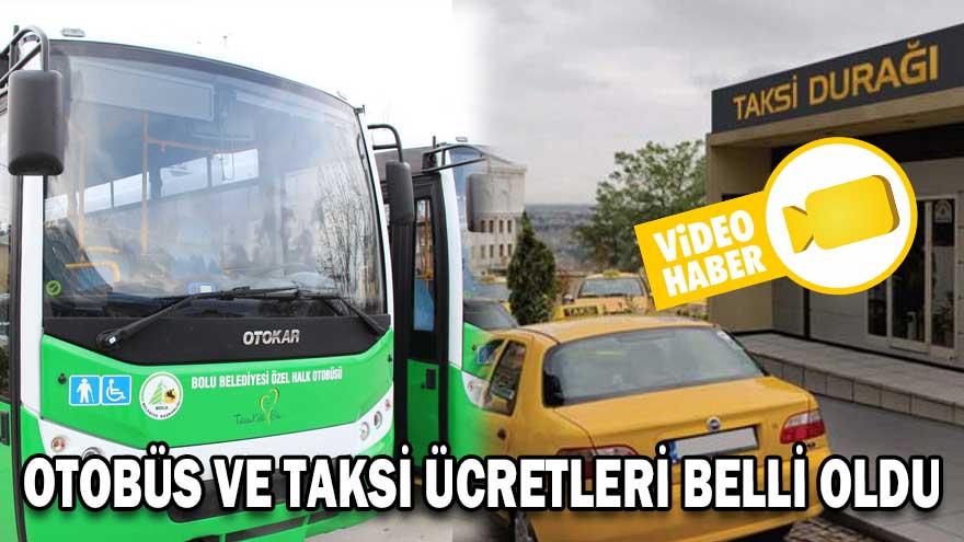 OTOBÜS VE TAKSİ ÜCRETLERİ BELLİ OLDU Köroğlu Gazetesi Bolu son