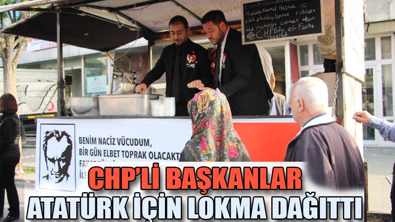 CHP’li başkanlar Atatürk için lokma dağıttı