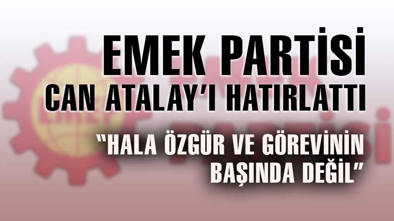 Bolu EMEK partisi, Can Atalay'a sahip çıktı