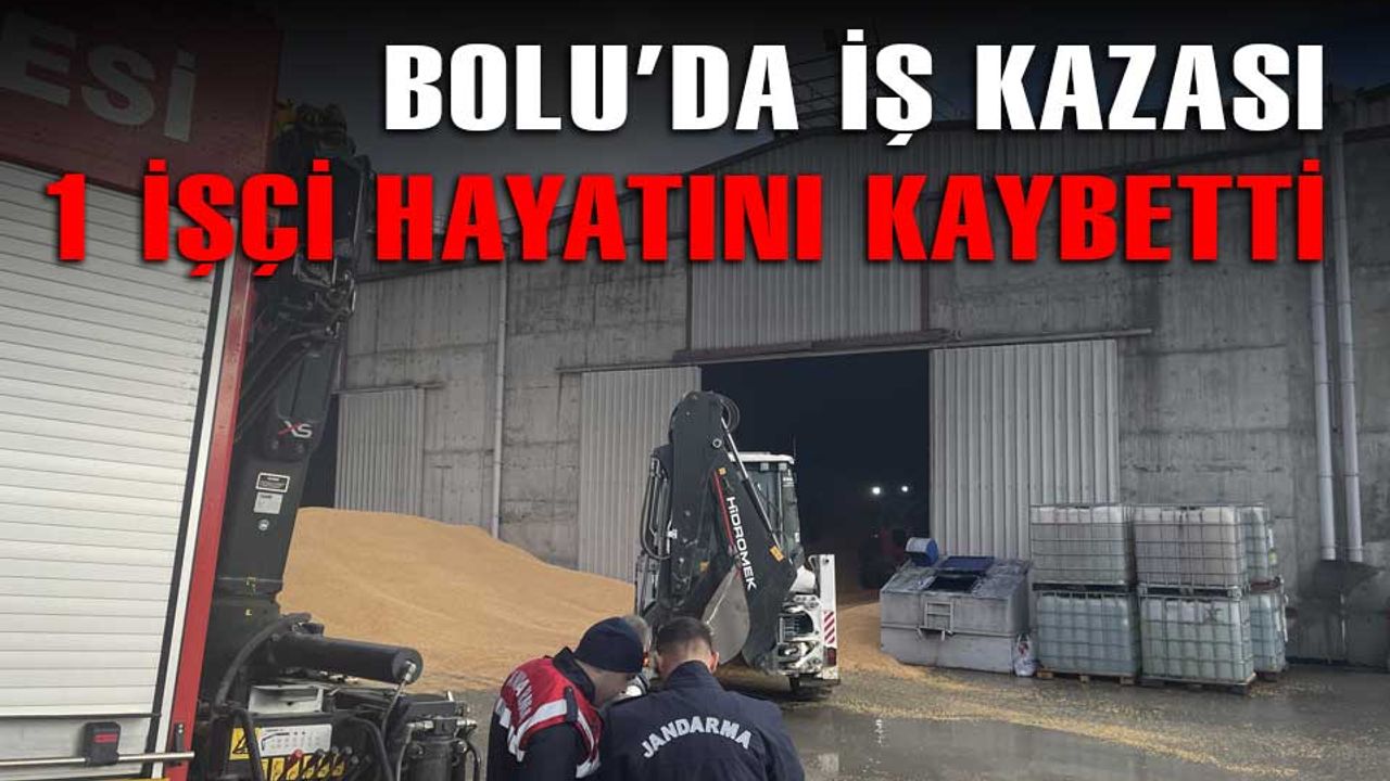 Bolu'da mısır yığınının altında kalan işçi öldü