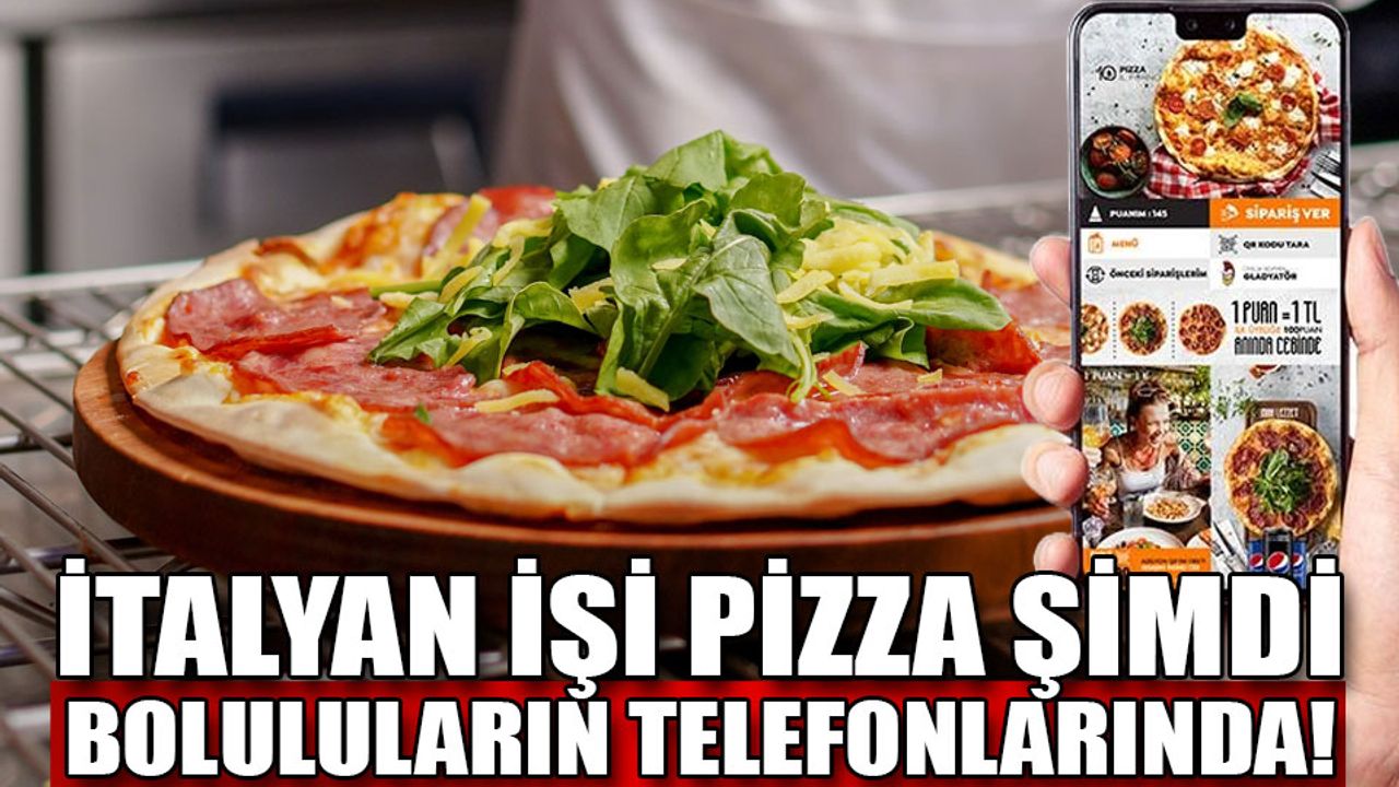 İtalyan işi pizza şimdi Boluluların telefonlarında!