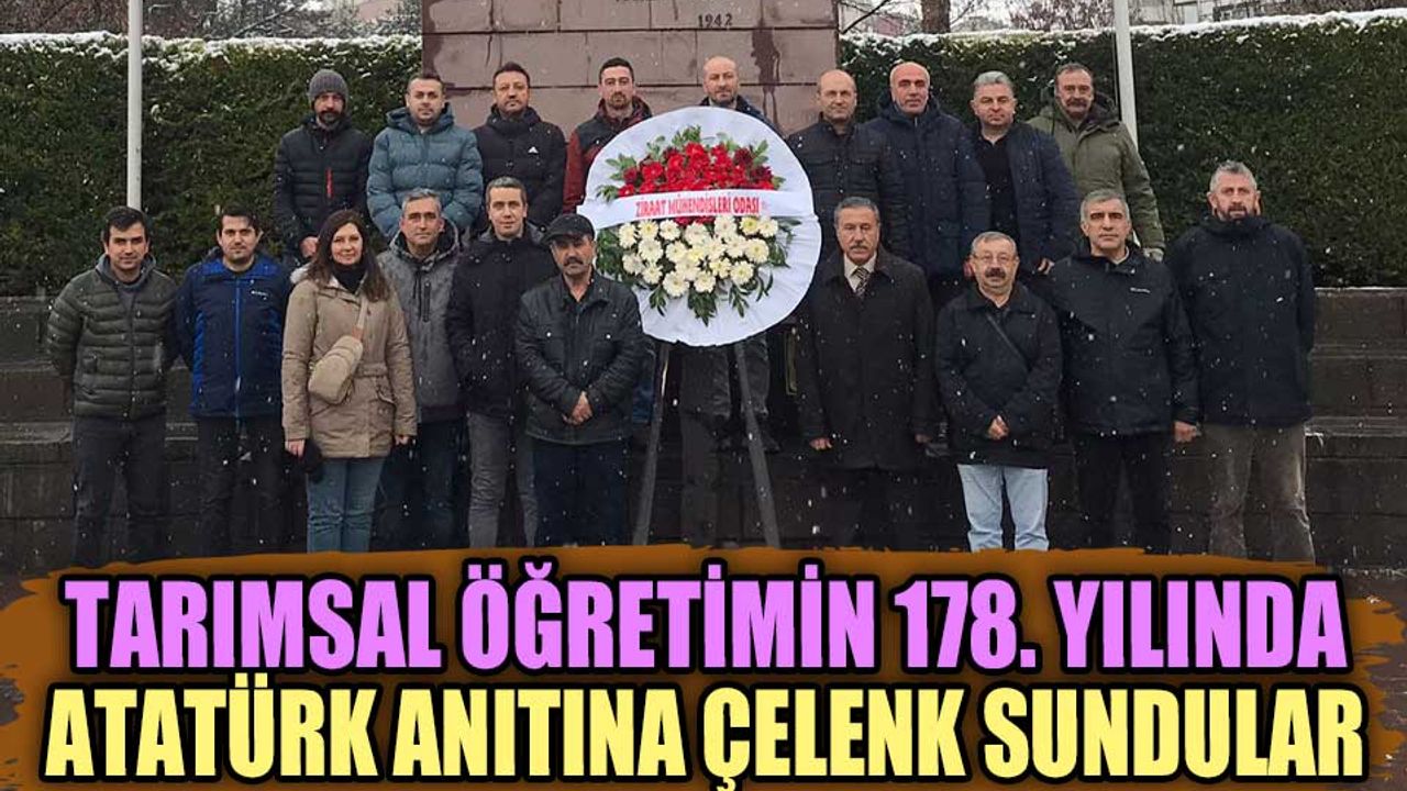 Tarımsal Öğretimin 178. yılında Atatürk Anıtına çelenk sundular