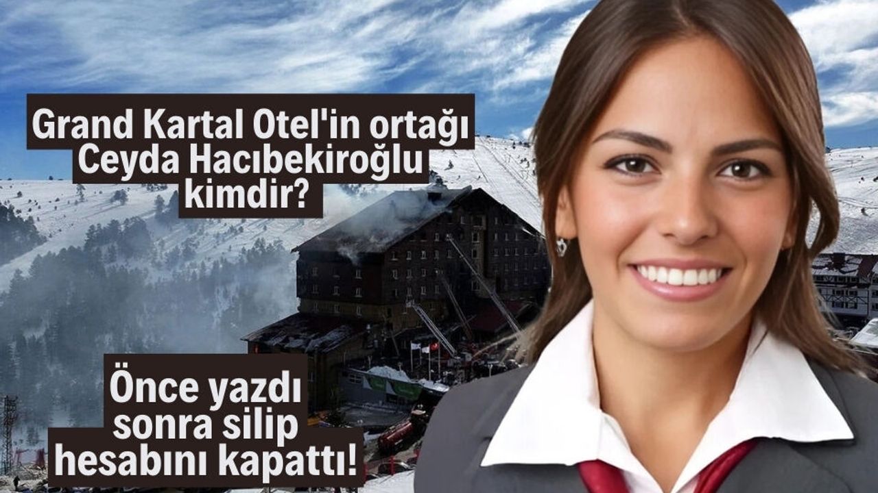 Grand Kartal Otel'in ortağı Ceyda Hacıbekiroğlu kimdir? önce yazdı sonra silip hesabını kapattı!