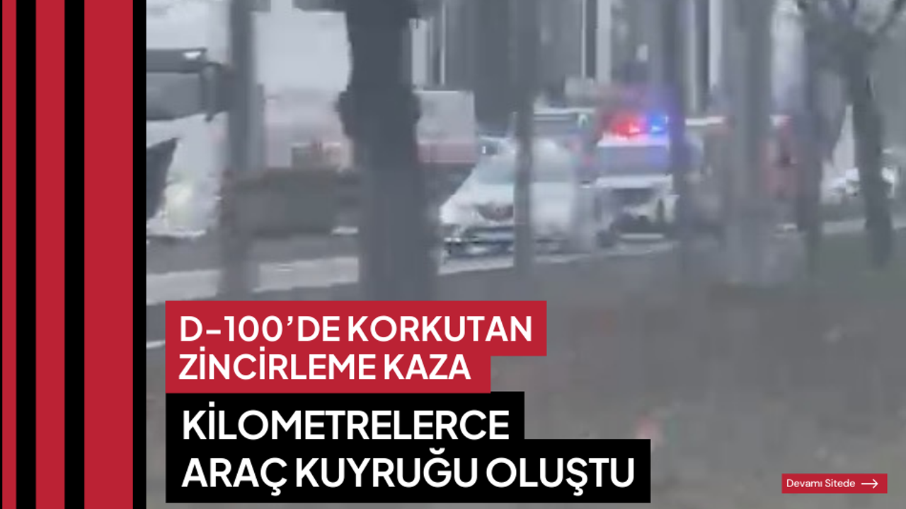 D-100 yolunda ürkütücü bir şekilde ardarda araç zincirleme kazası meydana geldi.