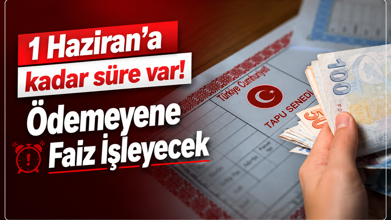 1 Haziran’a Kadar Süre Var! Ödemeyene Faiz İşleyecek