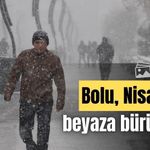 Bolu, Nisan ayında beyaza büründü