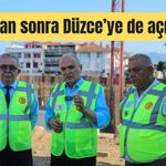 Bolu’dan sonra Düzce’ye de açılacak