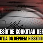 Balıkesir'de 6,1 büyüklüğünde deprem, Bolu'da da hissedildi