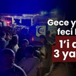 Gece yarısı feci kaza 1’i ağır 3 yaralı
