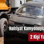 Bolu'da hafriyat kamyonuyla çarpışan panelvandaki 2 kişi yaralandı