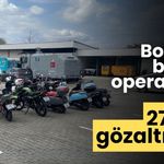 Bolu’da büyük operasyon 27 kişi gözaltında