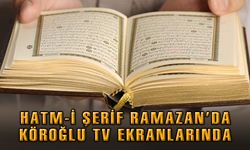 HATM-İ ŞERİF RAMAZAN’DA KÖROĞLU TV EKRANLARINDA