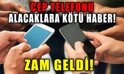 CEP TELEFONU ALMAK İSTEYENLER DİKKAT!