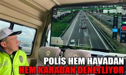 POLİS HEM HAVADAN HEM KARADAN DENETLİYOR