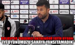 Boluspor Yardımcı Antrenörü Fatih Uygun'dan maç sonu değerlendirmesi