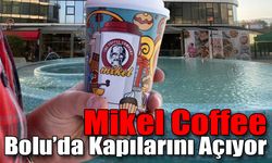 Mikel Coffee Bolu’da Kapılarını Açıyor