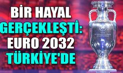 Bir hayal gerçekleşti: EURO 2032 Türkiye'de