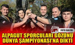 "Madalya Avcısı" Alpagut sporcuları gözünü Dünya Şampiyonası'na dikti