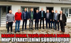 Başkan Durak, teşkilatlarıyla sahada