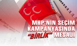 MHP'nin seçim kampanyasında 'birlik' mesajı verildi