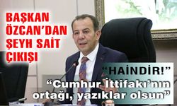 Tanju Özcan'dan, Şeyh Sait tepkisi: "Haindir!"