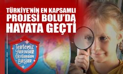 Türkiye’nin en kapsamlı projesi Bolu’da hayata geçti