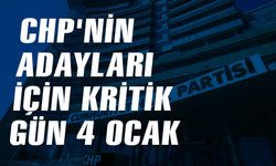 CHP'nin yerel seçim adayları 4 Ocak'ta belli olacak