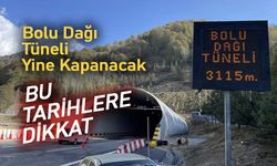 Bolu Dağı Tüneli, İstanbul istikameti kapatılacak