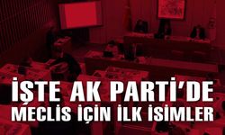 AK Parti'nin meclis üyesi listesinden ilk isimler geldi