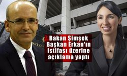Bakan Şimşek, Başkan Erkan'In istifası üzerine açıklama yaptı