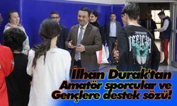 İlhan Durak'tan amatör sporcular ve gençlere destek sözü!