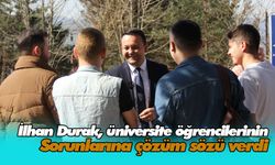 İlhan Durak, üniversite öğrencilerinin sorunlarına çözüm sözü verdi