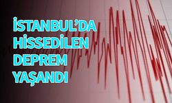 İstanbul’da da hissedilen deprem yaşandı
