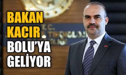 Sanayi ve Teknoloji Bakanı Mehmet Fatih Kacır Bolu’ya geliyor