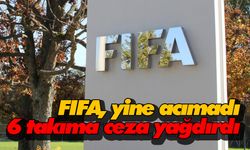FIFA, yine acımadı 6 takıma ceza yağdırdı