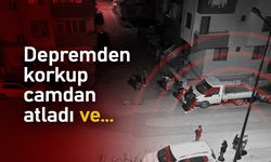 Bursa'da depremden korkup camdan atladı ve...
