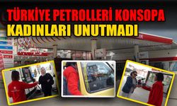 Türkiye Petrolleri Konsopa kadınları unutmadı