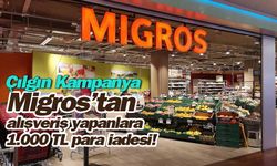 Migros’tan alışveriş yapanlara 1.000 TL para iadesi!