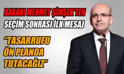 Bakanı Mehmet Şimşek'ten seçim sonrası ilk mesaj