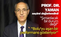 Prof. Dr. Yaman: "(Tanju Özcan) Bolu’yu aşan bir performans gösteriyor"