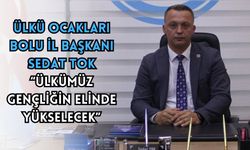 Ülkü Ocakları Bolu İl Başkanı Sedat TOK “ÜLKÜMÜZ GENÇLİĞİN ELİNDE YÜKSELECEK”