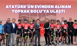 Atatürk’ün evinden alınan toprak Bolu’ya ulaştı