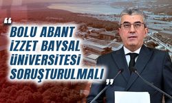 "Bolu Abant İzzet Baysal Üniversitesi soruşturulmalı