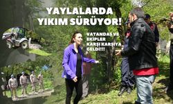 Bolu’nun yaylalarında yıkım devam ediyor!