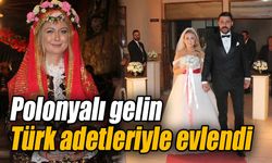 Polonyalı gelin, Türk adetleriyle evlendi