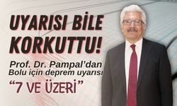 Prof. Dr. Pampal, Bolu için 7 ve üzeri deprem uyarısında bulundu