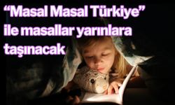 Masallar yarınlara taşınacak