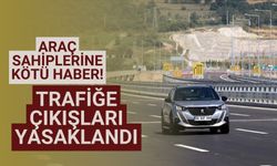 Araç sahiplerine kötü haber! trafiğe çıkışları yasaklandı